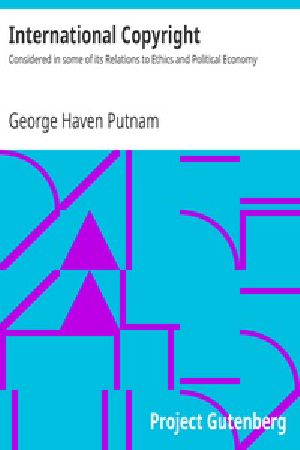 [Gutenberg 22619] • International Copyright / Considered in some of its Relations to Ethics and Political Economy